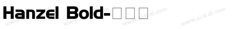 Hanzel Bold字体转换